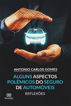 Alguns Aspectos Polêmicos do Seguro de Automóveis (eBook, ePUB) - Gomes, Antonio Carlos