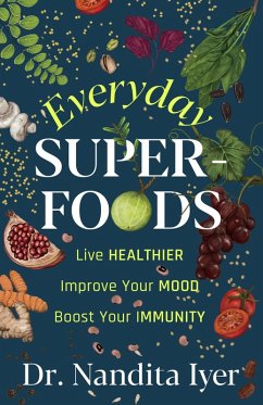 Everyday Superfoods (eBook, ePUB) - Iyer, Nandita