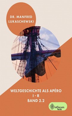 Weltgeschichte als Apéro (Band 2.2) (eBook, ePUB) - Lukaschewski, Manfred