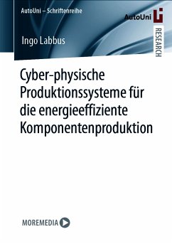 Cyber-physische Produktionssysteme für die energieeffiziente Komponentenproduktion (eBook, PDF) - Labbus, Ingo
