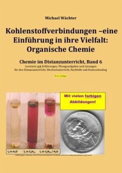 Kohlenstoffverbindungen - Einführung in ihre Vielfalt: Organische Chemie - Wächter, Michael