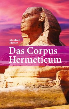 Das Corpus Hermeticum - Ehmer, Manfred