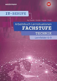 IT-Berufe. Fachstufe Lernfelder 6 - 9: Arbeitsbuch - Patett, Ingo;Kullin, Jens;Käppel, Heiko;Gratzke, Jürgen