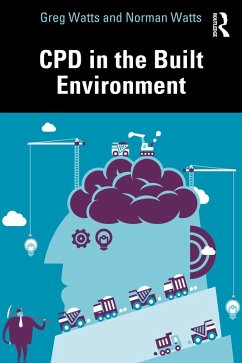 CPD in the Built Environment (eBook, ePUB) - Watts, Greg; Watts, Norman