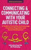 Connecting and Communicating with Your Autistic Child (eBook, ePUB)