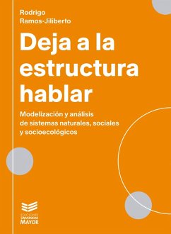 Deja a la estructura hablar (eBook, ePUB) - Ramos Jiliberto, Rodrigo