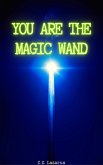 You are the Magic Wand (eBook, ePUB)