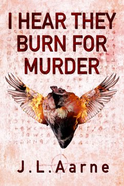 I Hear They Burn for Murder (Murder in the Dark, #1) (eBook, ePUB) - Aarne, J. L.