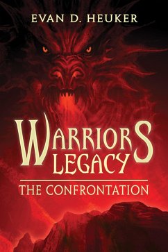 The Confrontation (Warriors Legacy, #2) (eBook, ePUB) - Heuker, Evan D.