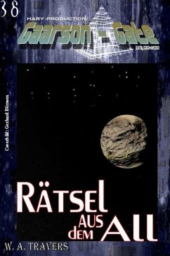 GAARSON-GATE 038: Rätsel aus dem All (eBook, ePUB) - A. Travers, W.