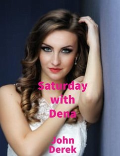 Saturday with Dena (eBook, ePUB) - Derek, John