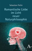 Romantische Liebe im Licht neuer Naturphilosophie (eBook, PDF)