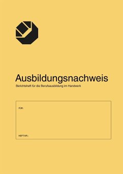 Ausbildungsnachweis/Berichtsheft für die Berufsausbildung im Handwerk - Holzmann