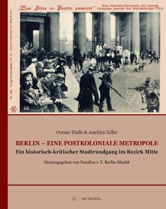Berlin - Eine postkoloniale Metropole - Diallo, Oumar;Zeller, Joachim