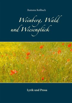 Weinberg, Wald und Wiesenglück - Roßbach, Ramona