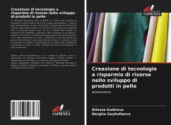 Creazione di tecnologie a risparmio di risorse nello sviluppo di prodotti in pelle - Kadirova, Dilnoza;Gaybullaeva, Nargiza