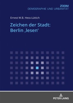 Zeichen der Stadt: Berlin ¿lesen¿ - Hess-Lüttich, Ernest W.B.