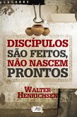 Discípulos são feitos, não nascem prontos (eBook, ePUB) Discípulos são feitos, não nascem prontos (eBook, ePUB)