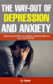 The Way-Out of Depression and Anxiety: Emotional Mental Health Cures Explained In Relationship Fallout and Other Tricks in Self-Help (eBook, ePUB)