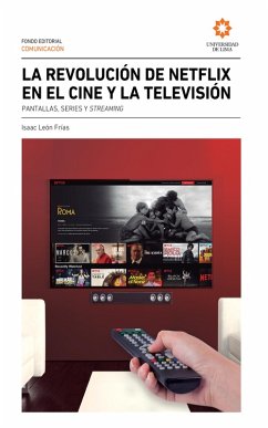 La revolución de Netflix en el cine y la televisión (eBook, ePUB) - León Frías, Isaac