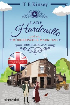 Lady Hardcastle und ein mörderischer Markttag / Lady Hardcastle Bd.2 (eBook, ePUB) - Kinsey, T E