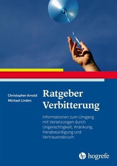 Ratgeber Verbitterung (eBook, ePUB) - Arnold, Christopher Patrick; Linden, Michael
