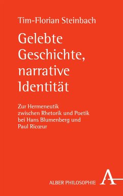 Gelebte Geschichte, narrative Identität (eBook, PDF) - Steinbach, Tim-Florian