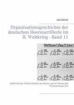 Organisationsgeschichte der deutschen Heeresartillerie im II. Weltkrieg - Band 11 - Kleinert, Uwe