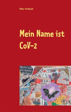 Mein Name ist CoVid 19 - Schoßwald, Volker