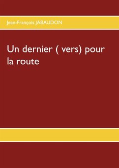 Un dernier ( vers) pour la route - Jabaudon, Jean-François