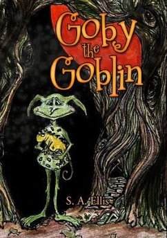Goby the Goblin (eBook, ePUB) - Ellis, S. Goby the Goblin (eBook, ePUB) - Ellis, S.