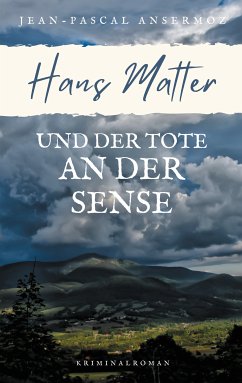 Hans Matter und der Tote an der Sense (eBook, ePUB) - Ansermoz, Jean-Pascal