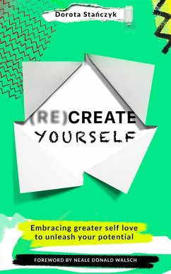 (Re)Create Yourself (eBook, ePUB) - Stanczyk, Dorota