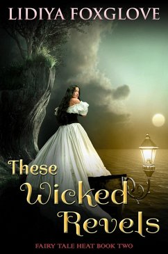 Cover These Wicked Revels (Fairy Tale Heat, #2) (eBook, ePUB)