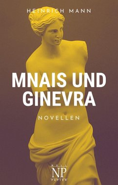Mnais und Ginevra (eBook, ePUB) - Mann, Heinrich