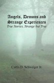 Angels, Demons, and Strange Experiences (1 of 2, #1) (eBook, ePUB)