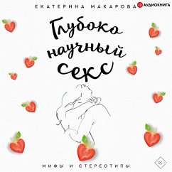 Deep scientific sex: myths and stereotypes (MP3-Download) - Makarova, Ekaterina