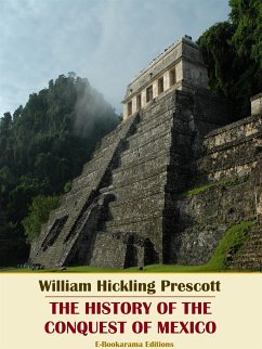 The History of the Conquest of Mexico (eBook, ePUB) - Hickling Prescott, William