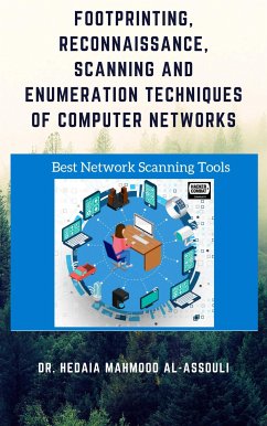 Footprinting, Reconnaissance, Scanning and Enumeration Techniques of Computer Networks (eBook, ePUB) - Hidaia Mahmood Alassouli, Dr.