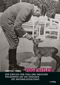 Yogi Hitler - Der Einfluss von Yoga und indischer Philosophie auf die Ideologie des Nationalsozialismus - Tietke, Mathias