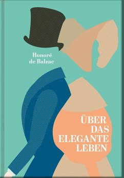 Über das elegante Leben - Balzac, Honoré de