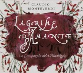 Lagrime D'Amante-Madrigale Über Liebe Und Leid