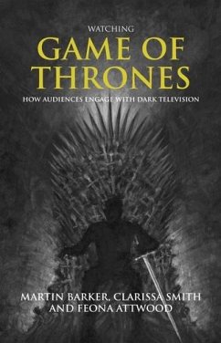 Watching Game of Thrones (eBook, ePUB) - Barker, Martin; Smith, Clarissa; Attwood, Feona