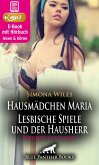 Hausmädchen Maria - Lesbische Spiele und der Hausherr   Erotische Geschichte (eBook, ePUB)