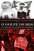 O golpe de 2016 e a corrosão da democracia no Brasil (eBook, ePUB)