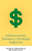 Administración, Finanzas y Psicología Industrial (eBook, ePUB)
