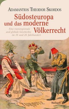 Südosteuropa und das moderne Völkerrecht (eBook, PDF) - Skordos, Adamantios Theodor