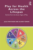 Play for Health Across the Lifespan (eBook, ePUB)