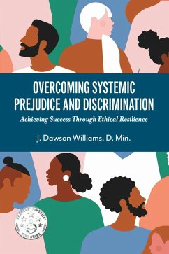 Overcoming Systemic Prejudice and Discrimination (eBook, ePUB) - Min., J. Dawson Williams D.