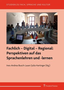 Fachlich - Digital - Regional: Perspektiven auf das Sprachenlehren und -lernen (eBook, PDF)